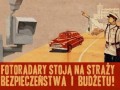 Fotoradary stoją na straży bezpieczenstwa i budżetu!