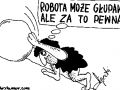 Syzyf: Robota może głupawa, ale za to pewna:)