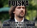 Polsa - Kraj, w którym 37 letni emeryt rozbija porsze, bo zadumał się nad losem państwa